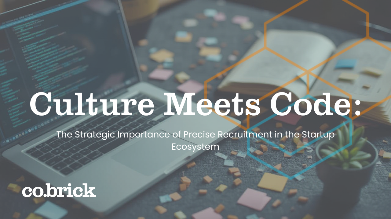 Culture Meets Code: The Strategic Importance of Precise Recruitment in the Startup Ecosystem